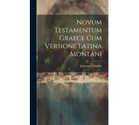 Novum Testamentum Graece Cum Versione Latina Montani