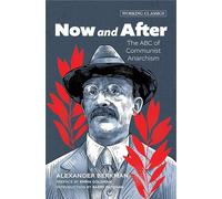 Now and After: The ABC of Communist Anarchism