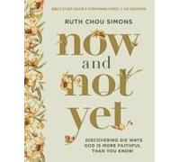 Now And Not Yet Bible Study Guide Plus Streaming Video