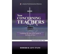 Now Concerning Teachers: Establishing the Role of the Teacher in the Body of Christ