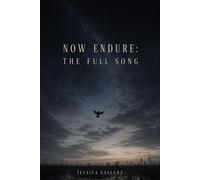 Now Endure: The Full Song - Jessica Gallant - Jessica Gallant - ebook (ePub) - Livre