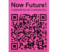 Now future ! Cabarets de curiosités - Collectif - L'oeil D'or - broché - Beau livre