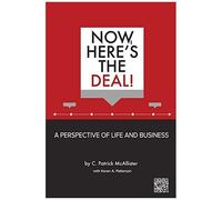 Now, Here's The Deal! A Perspective Of Life And Business