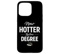 Now Hotter by One Degree Graduation Achievement Coque pour iPhone 15 Pro Max