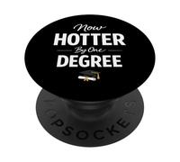 Now Hotter by One Degree Graduation Achievement PopSockets PopGrip Adhésif