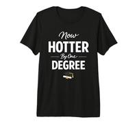 Now Hotter by One Degree Graduation Achievement T-Shirt Haut de Gamme