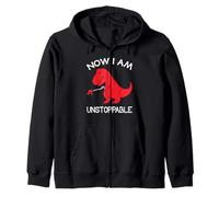Now I Am Unstoppable - Humour drôle de Dinosaure T-Rex Sweat à Capuche