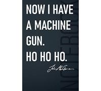 Now I have a machine gun, Notebook, Journal: 5x8, 48 pages notebook for cinephile with movie quote