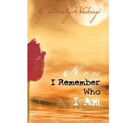 Now I Remember Who I Am