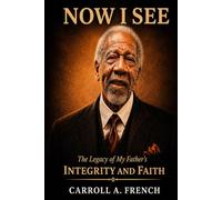 Now I See the Legacy of My father's Integrity and Faith