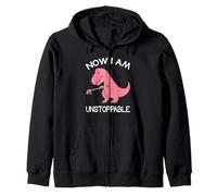 Now I'm Unstoppable - Funny T-Rex Dinosaur Sweat à Capuche