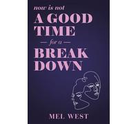 Now Is Not a Good Time for a Breakdown - Mel West - Archway Publishing - ebook (ePub) - Livre
