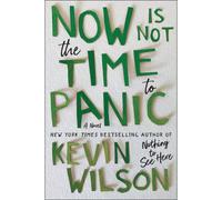 Now Is Not the Time to Panic – Par l'auteur du best-seller du New York Times « Nothing to See Here »
