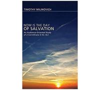 Now Is The Day Of Salvation