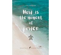 Now is the moment of power: Notes of Eternity: The Ancient Collection - Inspirational Notebook with Huna Quote