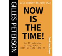 Now is the Time!: 21st Century British Jazz