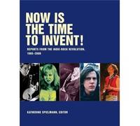 Now Is The Time To Invent Now Is The Time To Invent (Auteur)