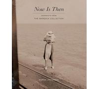 Now Is Then: Snapshots from the Maresca Collection