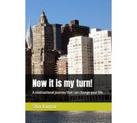 Now it is my turn!: A motivational journey that can change your life.