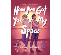 Now I've Got You In My Space: The Latch Trilogy Book One - Briar Townsend - Briar Townsend - ebook (ePub) - Livre