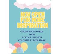 NOW OPEN FOR MORE INSPIRATION: COLOR YOUR WORDS BOOK