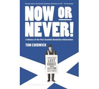 Now or Never!: A History of the First Scottish Devolution Referendum