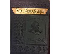 Now or never;: Or, The adventures of Bobby Bright, a story for young folks (On cover: Boat club series [by] Oliver Optic [v.3])