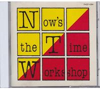 NOW’S THE TIME WORKSHOP