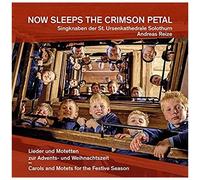 Now Sleeps The Crimson Petal [Singknaben Der St. Ursenkathedrale Solothurn, Andreas Reize] [Rondeau Production: Rop6134]
