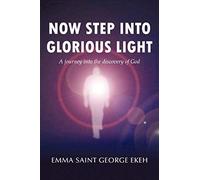 Now Step Into Glorious Light