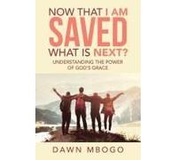 Now That I Am Saved What Is Next?