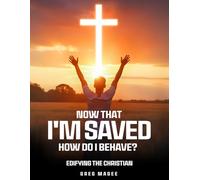 Now That I'm Saved How Do I Behave?