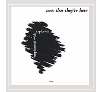 Now That They're Here - Unplanned with Explosion