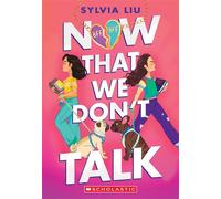 Now That We Don't Talk - Sylvia Liu - Scholastic Inc. - ebook (ePub) - Livre