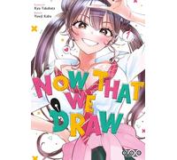 Now That We Draw Tome 01