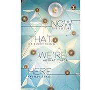 Now That Were Here - Akshay Tyagi - Penguin Random House India - Livre en Anglais - Paperback Akshay TyagiAkshay Tyagi (Auteur)