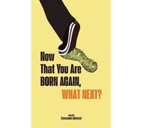 Now That You Are Born Again, What Next?