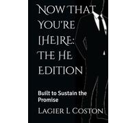Now That You're [HE]RE: The HE Edition: Built to Sustain the Promise