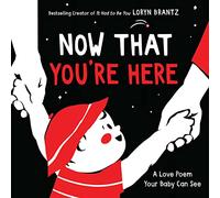 Now That You're Here: A High Contrast Book For Newborns-Perfect for Valentine's Day Fun
