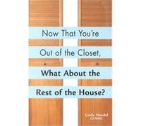 Now That You're Out of the Closet Linda Handel (Auteur)
