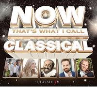 Now That's What I Call Classical by NOW THAT'S WHAT I CALL CLASSICAL / VARIOUS (2015-12-04)