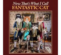 Fantastic Cat – Now That's What I Call Fantastic Cat – CD