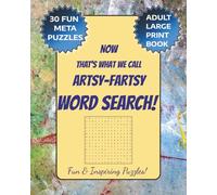 NOW That's What We Call Artsy-Fartsy Word Search! Fun & Inspiring Puzzles: A Large Print Word Search book for Adults, Seniors & Veterans! 8x10" size, ... sharing, Screen Free Leisure time Activity!