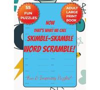NOW That's What We Call Skimble-Skamble Word Scramble! Fun & Inspiring Puzzles: A Large Print Puzzle book for Adults, Seniors & Veterans! 8x10" size, ... sharing fun, Screen Free Leisure Activity!