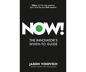 Now! The Innovator's When-To Guide