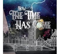 Now The Time Has Come [Import]
