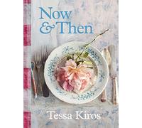 Now & Then: A Collection of Recipes for Always