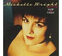 Now & Then by Michelle Wright (1992-05-22)
