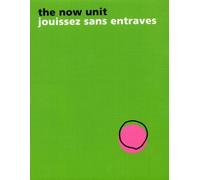 Now Unit - Jouissez sans Entraves [Import]