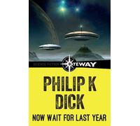 Now Wait For Last Year - Philip K Dick - Gollancz - ebook (ePub) - Livre